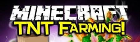 Minecraft TNT Farming Mod 1.7.2 - фермерский динамит для Minecraft!