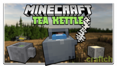 Tea Kettle Mod [1.16.5]