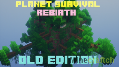 Planet Survival Rebirth Old Edition [1.7.10] [1.7.2] [1.6.4] [1.5.2]