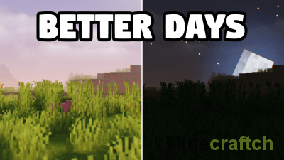 Better Days Mod [1.21.4] [1.20.6] [1.19.4] [1.18.2]